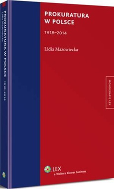 Okładka książki o tytule: Prokuratura w Polsce (1918-2014)