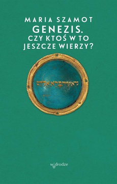 The cover of the book titled: Genezis. Czy ktoś w to jeszcze wierzy?