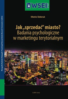 The cover of the book titled: Jak „sprzedać” miasto? Badania psychologiczne w marketingu terytorialnym