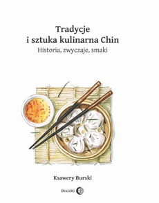 Обкладинка книги з назвою:Tradycje i sztuka kulinarna Chin