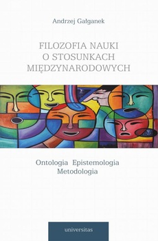 Okładka książki o tytule: Filozofia nauki o stosunkach międzynarodowych Ontologia Epistemologia Metodologia