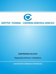 The cover of the book titled: Zaburzenia słuchu. Diagnostyka kliniczna i molekularna.