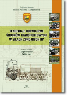 The cover of the book titled: Tendencje rozwojowe środków transportowych w Siłach Zbrojnych RP