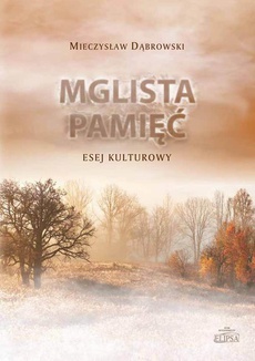 The cover of the book titled: Mglista pamięć