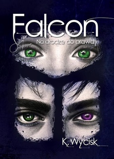 The cover of the book titled: Falcon Na drodze do prawdy Tom 3