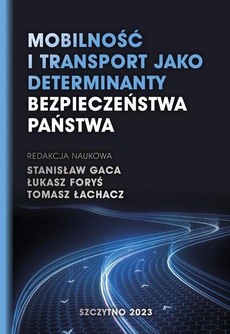 Обложка книги под заглавием:Mobilność i transport jako determinanty bezpieczeństwa państwa