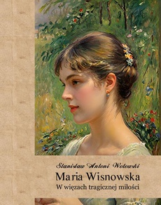 The cover of the book titled: Maria Wisnowska. W więzach tragicznej miłości