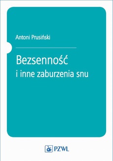 The cover of the book titled: Bezsenność i inne zaburzenia snu