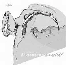 The cover of the book titled: Brzemienna miłość. Erotyki
