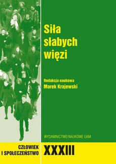 Обложка книги под заглавием:Człowiek i Społeczeństwo, tom XXXIII. Siła słabych więzi