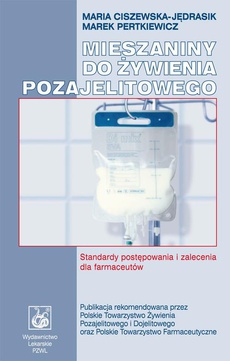 The cover of the book titled: Mieszaniny do żywienia pozajelitowego. Standardy postępowania i zalecenia dla farmaceutów