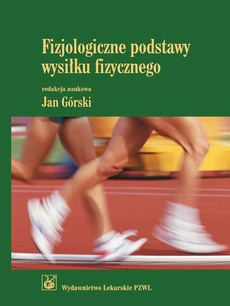 The cover of the book titled: Fizjologiczne podstawy wysiłku fizycznego. Podręcznik dla studentów akademii wychowania fizycznego i akademii medycznych