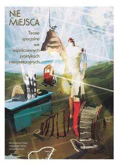 The cover of the book titled: Nie-miejsca. Teorie spacjalne we współczesnych praktykach interpretacyjnych