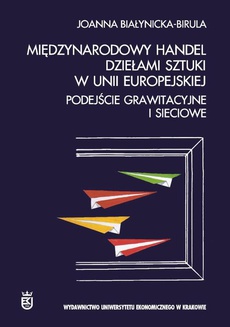 The cover of the book titled: Międzynarodowy handel dziełami sztuki w Unii Europejskiej. Podejście grawitacyjne i sieciowe