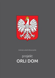 Okładka książki o tytule: Projekt Orli Dom