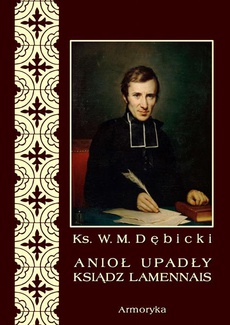 The cover of the book titled: Anioł upadły ksiądz Lamennais