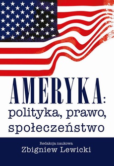 Обложка книги под заглавием:Ameryka: polityka, prawo, społeczeństwo. Wydanie II