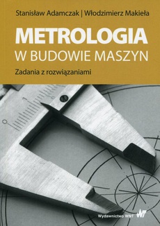 Okładka książki o tytule: Metrologia w budowie maszyn