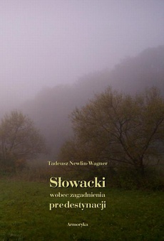 Okładka książki o tytule: Słowacki wobec zagadnienia predestynacji