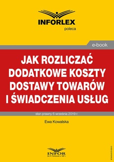The cover of the book titled: Jak rozliczać dodatkowe koszty dostawy towarów i świadczenia usług