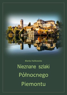 Обложка книги под заглавием:Nieznane szlaki północnego Piemontu
