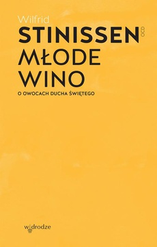 The cover of the book titled: Młode wino. O owocach Ducha Świętego