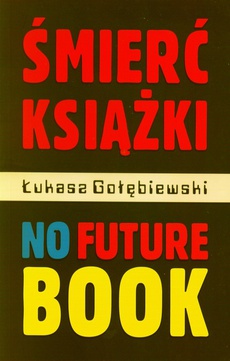 The cover of the book titled: Śmierć książki