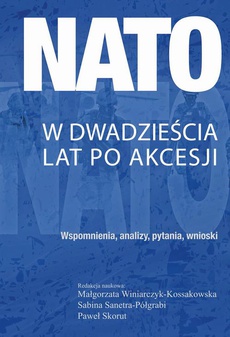 The cover of the book titled: NATO w dwadzieścia lat po akcesji