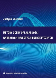 The cover of the book titled: Metody oceny opłacalności wybranych inwestycji energetycznych