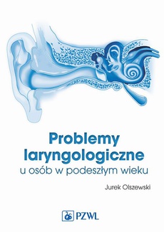 The cover of the book titled: Problemy laryngologiczne u osób w podeszłym wieku