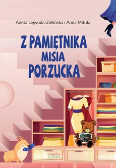 The cover of the book titled: Z pamiętnika misia Porzucka