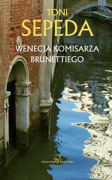 The cover of the book titled: Wenecja komisarza Brunettiego