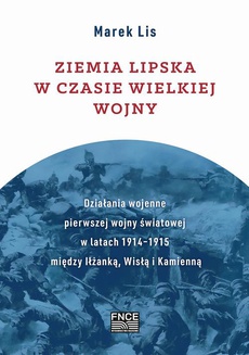 The cover of the book titled: Ziemia lipska w czasie Wielkiej Wojny