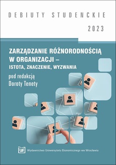 Okładka książki o tytule: Zarządzanie różnorodnością w organizacji – istota, znaczenie, wyzwania 2023 [DEBIUTY STUDENCKIE]