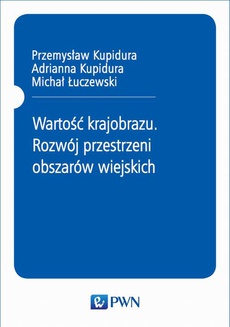 The cover of the book titled: Wartość krajobrazu. Rozwój przestrzeni obszarów wiejskich