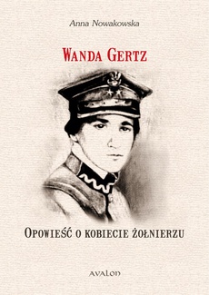 Okładka książki o tytule: Wanda Gertz Opowieść o kobiecie żołnierzu