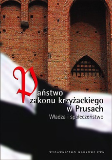 The cover of the book titled: Państwo zakonu krzyżackiego w Prusach
