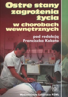 The cover of the book titled: Ostre stany zagrożenia życia w chorobach wewnętrznych