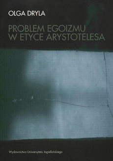 The cover of the book titled: Problem egoizmu w etyce Arystotelesa
