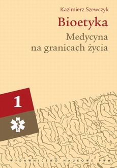 The cover of the book titled: Bioetyka, t. 1. Medycyna na granicach życia