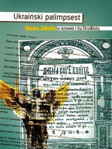 The cover of the book titled: Ukraiński palimpsest. Oksana Zabużko w rozmowie z Izą Chruślińską