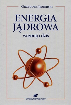 Обложка книги под заглавием:Energia jądrowa wczoraj i dziś