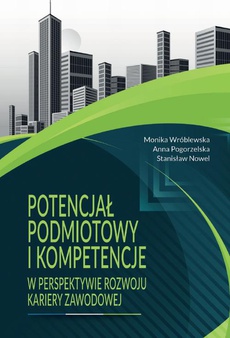 The cover of the book titled: Potencjał podmiotowy i kompetencje w perspektywie rozwoju kariery zawodowej