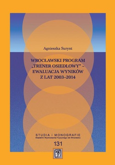 The cover of the book titled: Wrocławski program „Trener Osiedlowy” – ewaluacja wyników z lat 2003–2014