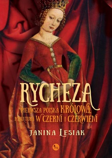 Обложка книги под заглавием:Rycheza pierwsza polska królowa