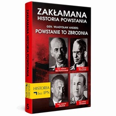 Okładka książki o tytule: Zakłamana historia powstania Tom V – Gen. Władysław Anders: Powstanie to zbrodnia