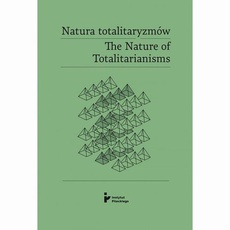 The cover of the book titled: Natura totalitaryzmów / The Nature of Totalitarianisms