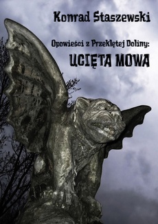 Обложка книги под заглавием:Opowieści z Przeklętej Doliny: Ucięta Mowa