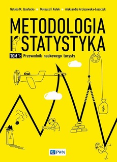 Okładka książki o tytule: Metodologia i statystyka Przewodnik naukowego turysty Tom 1