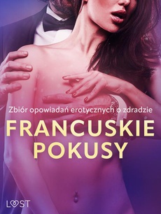 Обкладинка книги з назвою:Francuskie pokusy: zbiór opowiadań erotycznych o zdradzie